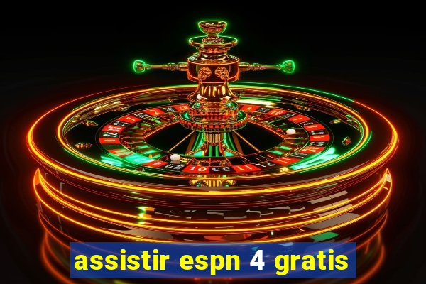 assistir espn 4 gratis